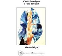 Contes sataniques à l'eau de bleuet Marion Whyte (Auteur)