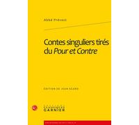 Contes singuliers tirés du Pour et Contre - Abbé Prévost - Classiques Garnier - broché - Roman