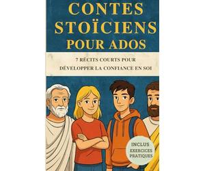 CONTES STOICIENS POUR ADOS: 7 Récits courts pour développer la confiance en soi