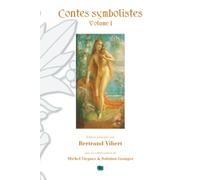 Contes symbolistes - Volume I: Bertrand Lazare, le miroir des légendes 1892 - Marcel, le roi au masque d'or 1892