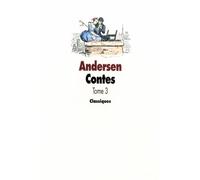 Contes - Tome 3 - Hans-Christian Andersen - Ecole Des Loisirs - Roman junior dès 9 ans