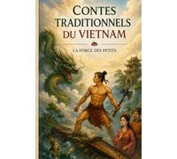 CONTES traditionnels du VIETNAM racontés par des grands-mères :: La Force des Petits