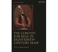 Contest for Rule in Eighteenth-Century Iran, The: Idea of Iran Vol. 11