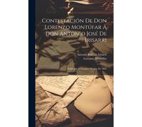 Contestación De Don Lorenzo Montúfar Á Don Antonio José De Irisarri