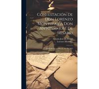 Contestación De Don Lorenzo Montúfar Á Don Antonio José De Irisarri
