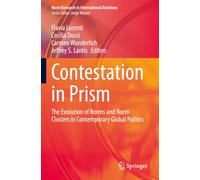 Contestation in Prism: The Evolution of Norms and Norm Clusters in Contemporary Global Politics