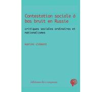 Contestation Sociale À Bas Bruit En Russie - Critiques Sociales Ordinaires Et Nationalismes