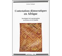 Contestations démocratiques en Afrique : Sociologie de la protestation au Kenya et en Zambie