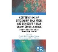 Contestations Of Citizenship, Education, And Democracy In An Era Of Global Change