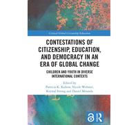 Contestations Of Citizenship, Education, And Democracy In An Era Of Global Change