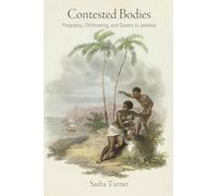 Contested Bodies: Pregnancy, Childrearing, and Slavery in Jamaica