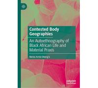 Contested Body Geographies: An Autoethnography of Black African Life and Material Praxis