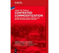 Contested Commoditization: The British-South African Second-Hand Military Clothing Trade, c. 1870-1910