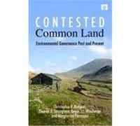 Contested Common Land: Environmental Governance Past and Present Rodgers, Christopher, Straughton, Eleanor, Winchester, Angus (Auteur)