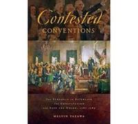 Contested Conventions: The Struggle to Establish the Constitution and Save the Union, 1787-1789 - [Version Originale] Inconnu (Auteur)