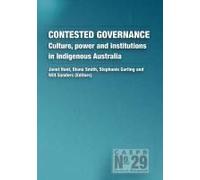 Contested Governance: Culture, Power And Institutions In Indigenous Australia