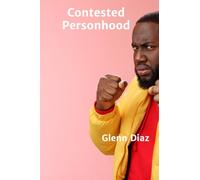 Contested Personhood: Analyzing Disputes Regarding the Recognition and Protection of Legal Identities in a Changing World
