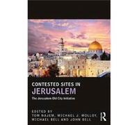 Contested Sites In Jerusalem Tom Najem, Michael James University Of Ottawa Molloy, Michael Dougall University Of Windsor Bell, John Toledo International Centre For Peace Bell (Auteur)