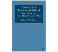 Contested State Identities And Regional Security in the Euro-Mediterranean Area Raffaella A. Del Sarto (Auteur)
