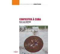 Contester à Cuba - Volume 19 Nouvelle Bibliothèque de Thèses - Marie-Laure Geoffray - Dalloz - broché - Etude