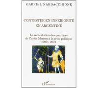 Gabriel Nardacchione – Contester en infériorité en Argentine – Carlos Menem 1990-2001 – Broché