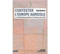 Contester l'Europe agricole Élise Roullaud (Auteur)