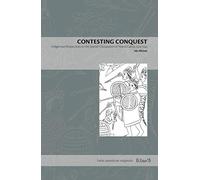 Contesting Conquest: Indigenous Perspectives on the Spanish Occupation of Nueva Galicia, 1524-1545