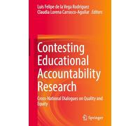 Contesting Educational Accountability Research: Cross-National Dialogues on Quality and Equity