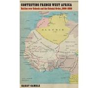 Contesting French West Africa by Harry Gamble Harry Gamble (Auteur)