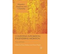 Contesting Integration, Engendering Migration