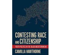 Contesting Race and Citizenship: Youth Politics in the Black Mediterranean