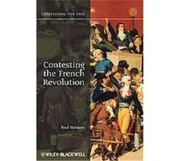 Contesting the French Revolution, Contesting the Past Paul Hanson (Auteur)