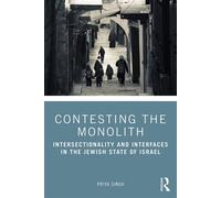 Contesting the Monolith Intersectionality and Interfaces in the Jewish State of Israel - Priya Singh - Routledge India - ebook (ePub) - Livre