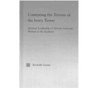 Contesting The Terrain Of The Ivory Tower