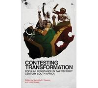 Contesting Transformation: Popular Resistance In Twenty-First-Century South Africa