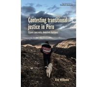Contesting transitional justice in Peru: Open secrets, hidden heroes