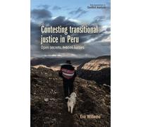 Contesting transitional justice in Peru Open secrets, hidden heroes - Eva Willems - Manchester University Press - ebook (ePub) - Livre