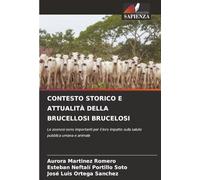 CONTESTO STORICO E ATTUALITÀ DELLA BRUCELLOSI BRUCELOSI: Le zoonosi sono importanti per il loro impatto sulla salute pubblica umana e animale