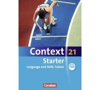Context 21 Starter. Language And Skills Trainer. Workbook Mit Audio-Cd Ohne Lösungsschlüssel
