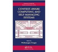 Context-Aware Computing and Self-Managing Systems, Contest-aware Computing and Self-managing Systems