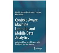 Context-Aware Machine Learning And Mobile Data Analytics