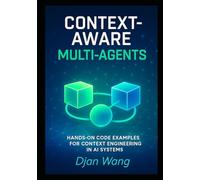 Context-Aware Multi-Agents: Hands-On Code Examples for Context Engineering in AI Systems