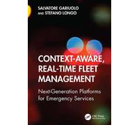 Context-Aware, Real-Time Fleet Management Next-Generation Platforms for Emergency Services - Salvatore Gariuolo - CRC Press - ebook (ePub) - Livre
