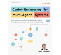 Context Engineering for Multi-Agent Systems: Move beyond prompting to build a Context Engine, a transparent architecture of context and reasoning