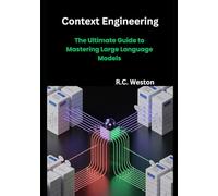 Context Engineering: The Ultimate Guide to Mastering Large Language Models
