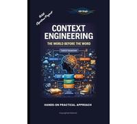 Context Engineering: The World Before the Word