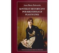 Contexte historique de l'enseignement des arts visuels en Pologne (Buch auf Polnisch)