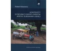 Contextes de dysfonctionnement dans les États d'Afrique subsaharienne - Robert Klosowicz (Literatur, Politik, Politikwissenschaft auf Polnisch)
