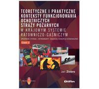 Contextes théoriques et pratiques du fonctionnement des corps de sapeurs-pompiers volontaires dans le système national Jan Ziobro (Buch auf Polnisch)