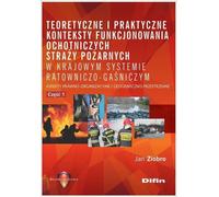 Contextes théoriques et pratiques du fonctionnement des corps de sapeurs-pompiers volontaires dans le système national Jan Ziobro (Buch auf Polnisch)